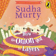 How the Onion Got Its Layers Audiobook, by Sudha Murty