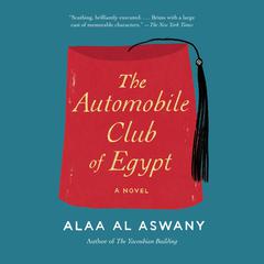 The Automobile Club of Egypt Audiobook, by Alaa Al Aswany