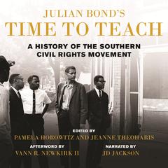 Julian Bond's Time to Teach: A History of the Southern Civil Rights Movement Audiobook, by Julian Bond