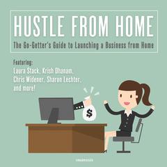Hustle from Home: The Go-Getters Guide to Launching a Business from Home Audiobook, by Laura Stack