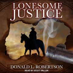 Lonesome Justice Audiobook, by Donald L. Robertson