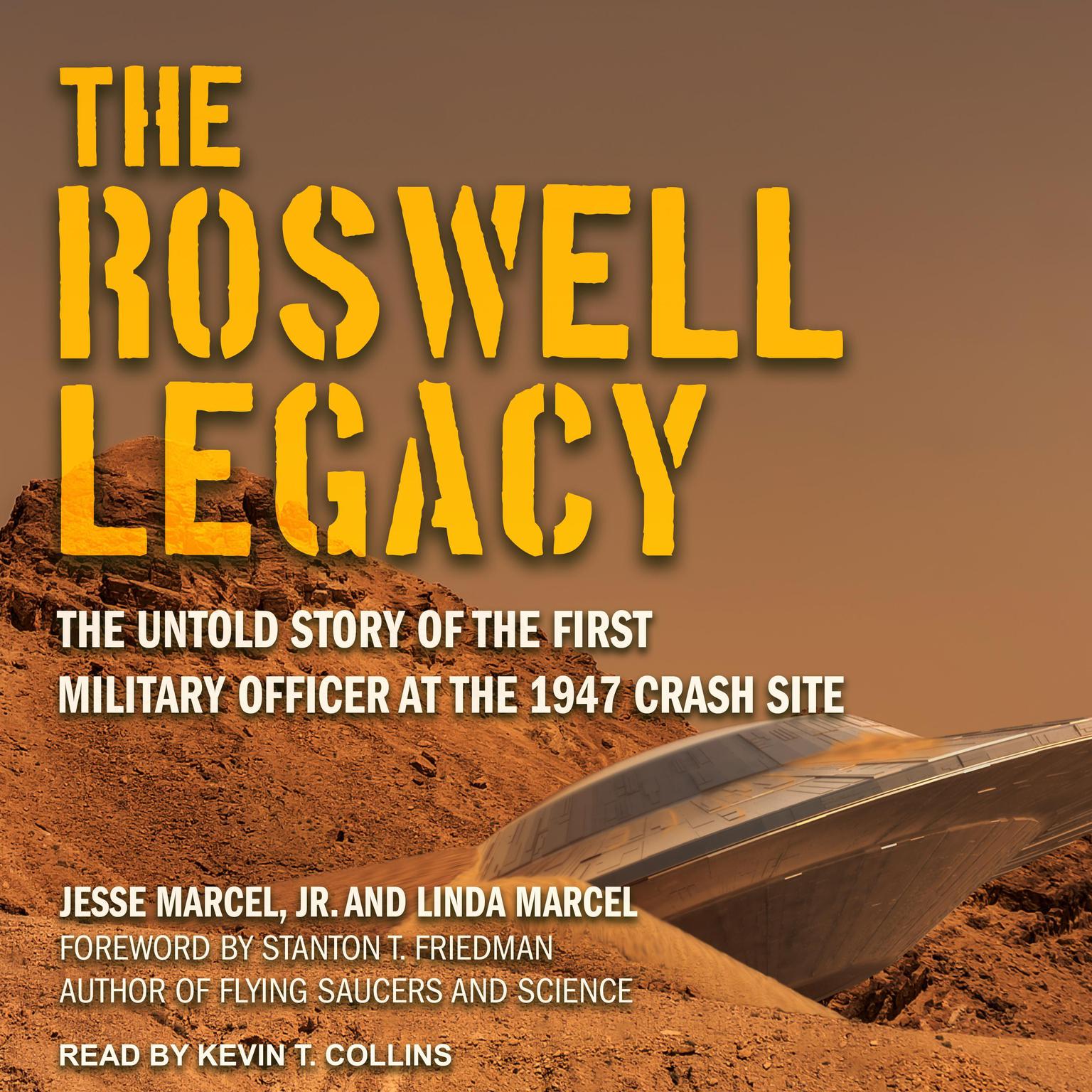 The Roswell Legacy: The Untold Story of the First Military Officer at the 1947 Crash Site Audiobook, by Jesse Marcel