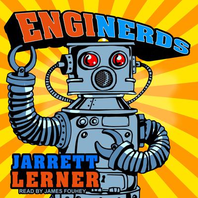 EngiNerds: (MAX) Audiobook, by Jarrett Lerner