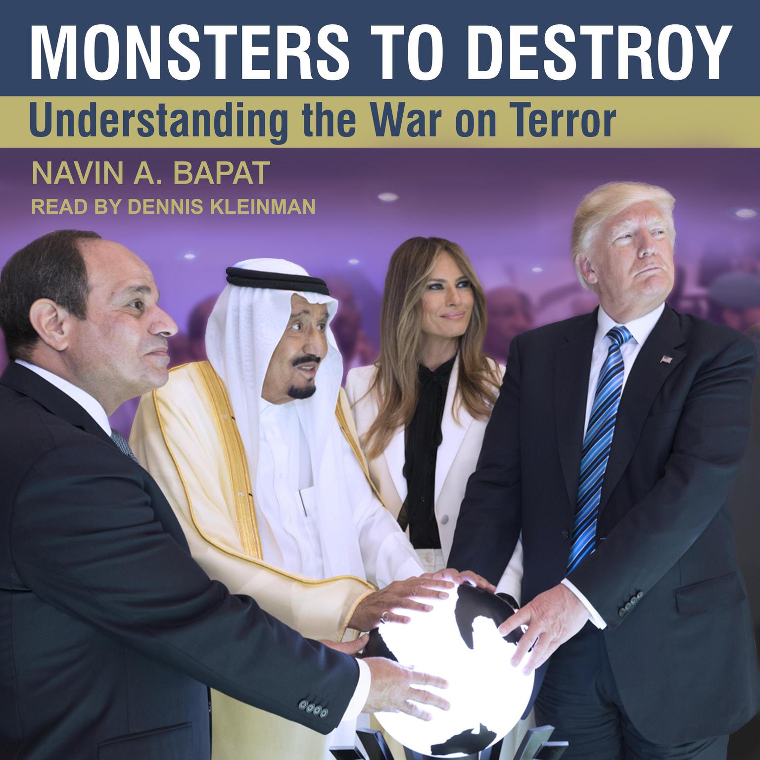 Monsters to Destroy: Understanding the War on Terror Audiobook, by Navin A. Bapat