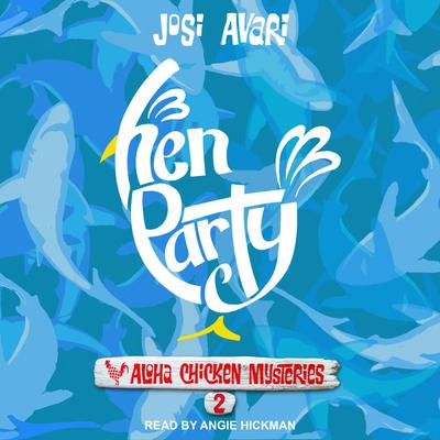 Hen Party Audiobook, by Josi Avari