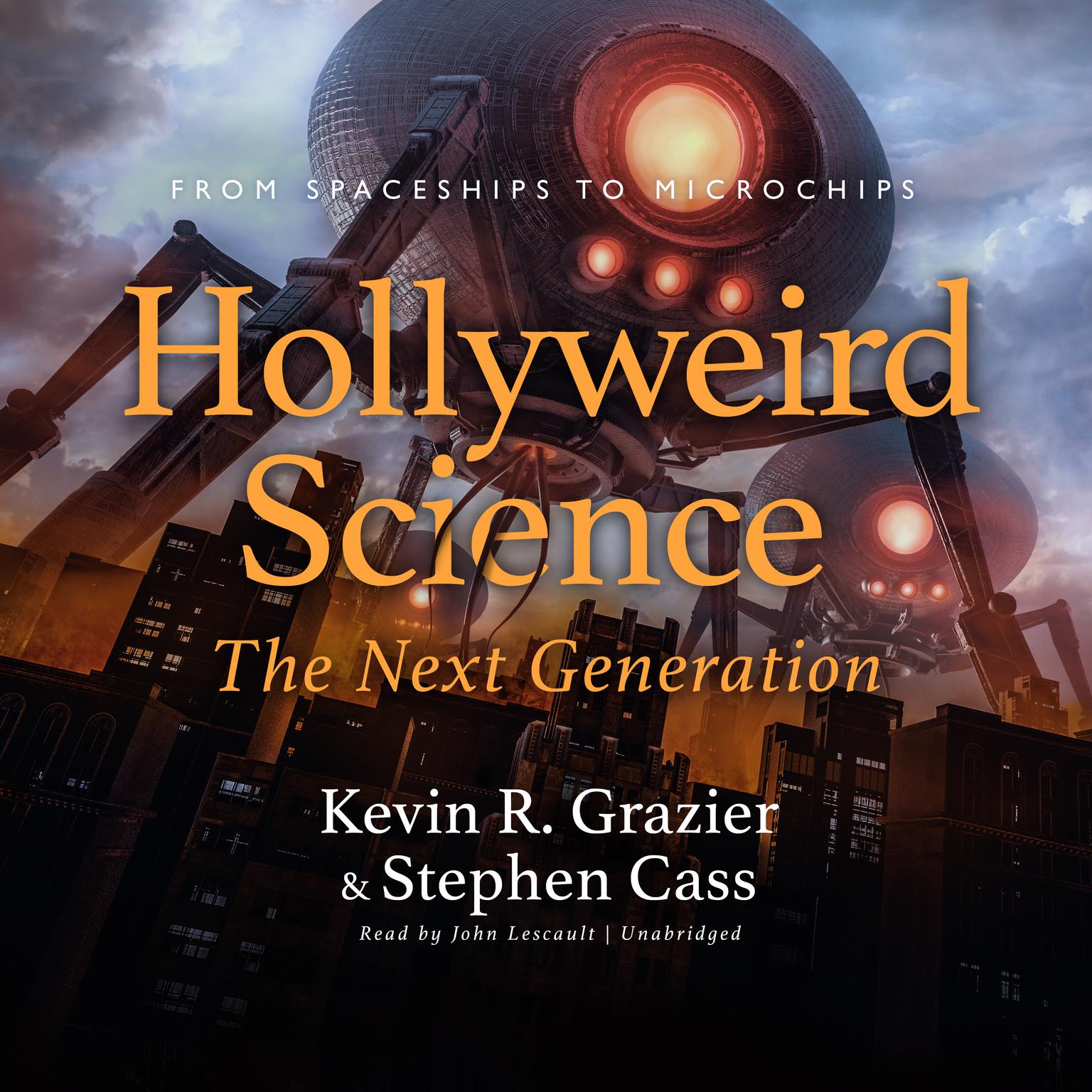 Hollyweird Science: The Next Generation: From Spaceships to Microchips Audiobook, by Kevin R. Grazier