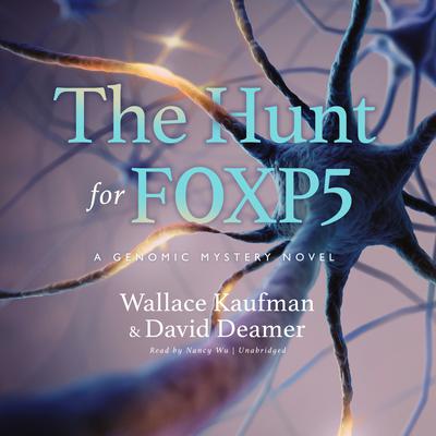 The Hunt for FOXP5: A Genomic Mystery Novel Audiobook, by 