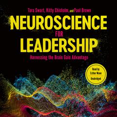 Neuroscience for Leadership: Harnessing the Brain Gain Advantage Audiobook, by Tara Swart