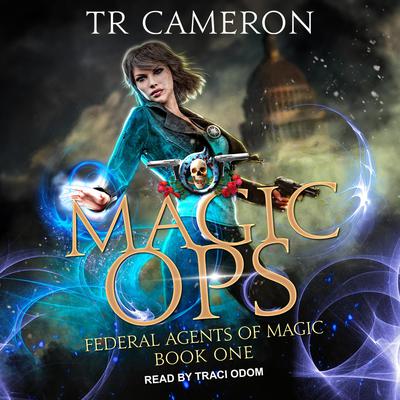 Magic Ops Audiobook, by TR Cameron
