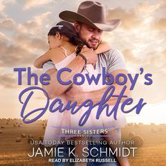 The Cowboy's Daughter Audiobook, by Jamie K. Schmidt