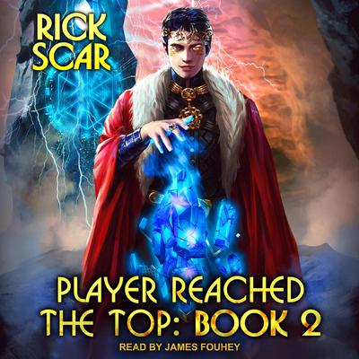 Player Reached the Top: Book 2 Audiobook, by Rick Scar