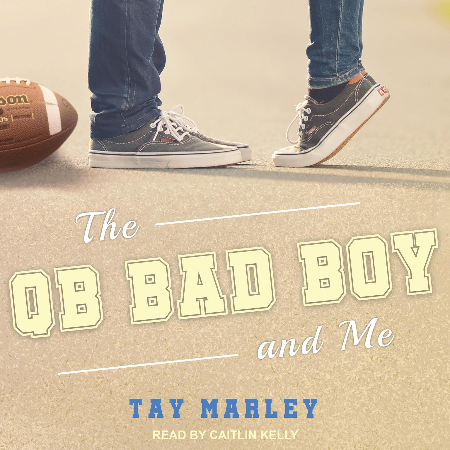 The QB Bad Boy and Me Audiobook, by Tay Marley