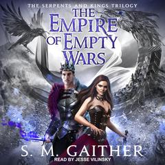 The Empire of Empty Wars Audiobook, by S.M. Gaither