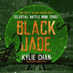 Black Jade: Celestial Battle: Book Three Audiobook, by Kylie Chan