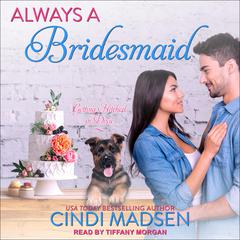 Always a Bridesmaid Audiobook, by Cindi Madsen