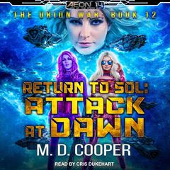 Return to Sol: Attack at Dawn Audiobook, by M. D. Cooper