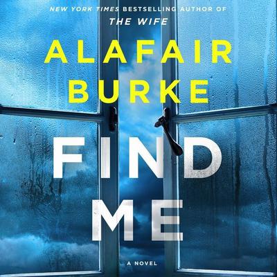 Find Me: A Novel Audiobook, by Alafair Burke