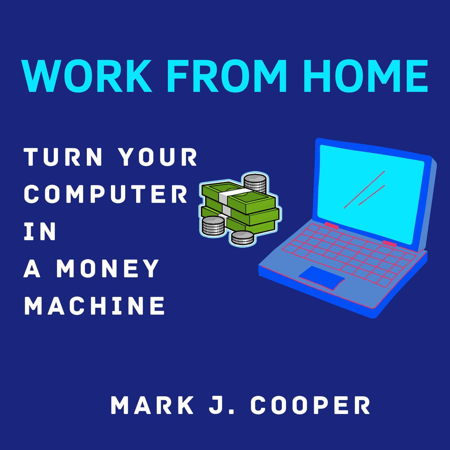 Work from Home Audiobook, by Mark J. Cooper