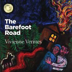 The Barefoot Road Audiobook, by Vivienne Vermes