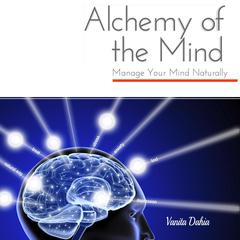Alchemy of the Mind Audiobook, by Vanita Dahia