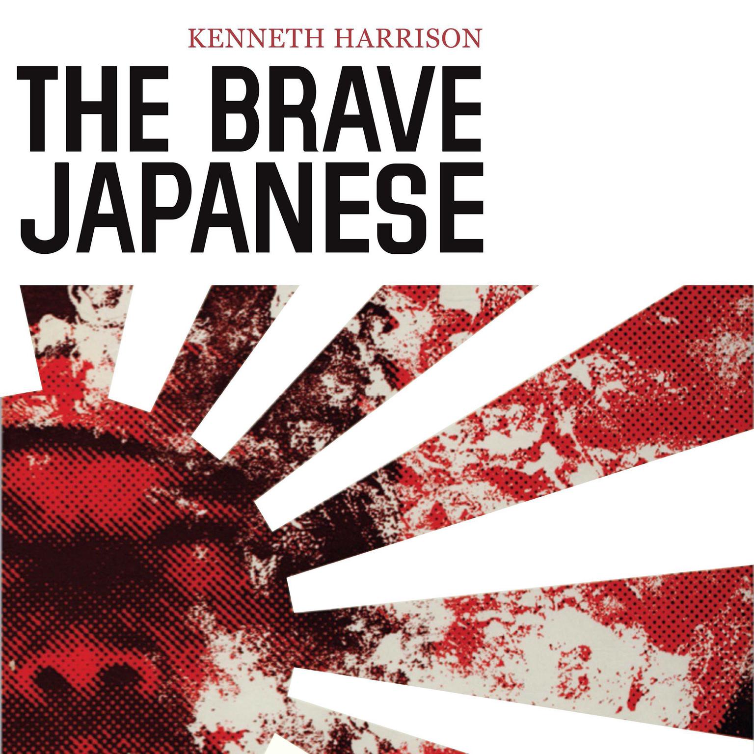 The Brave Japanese Audiobook, by Kenneth Harrison