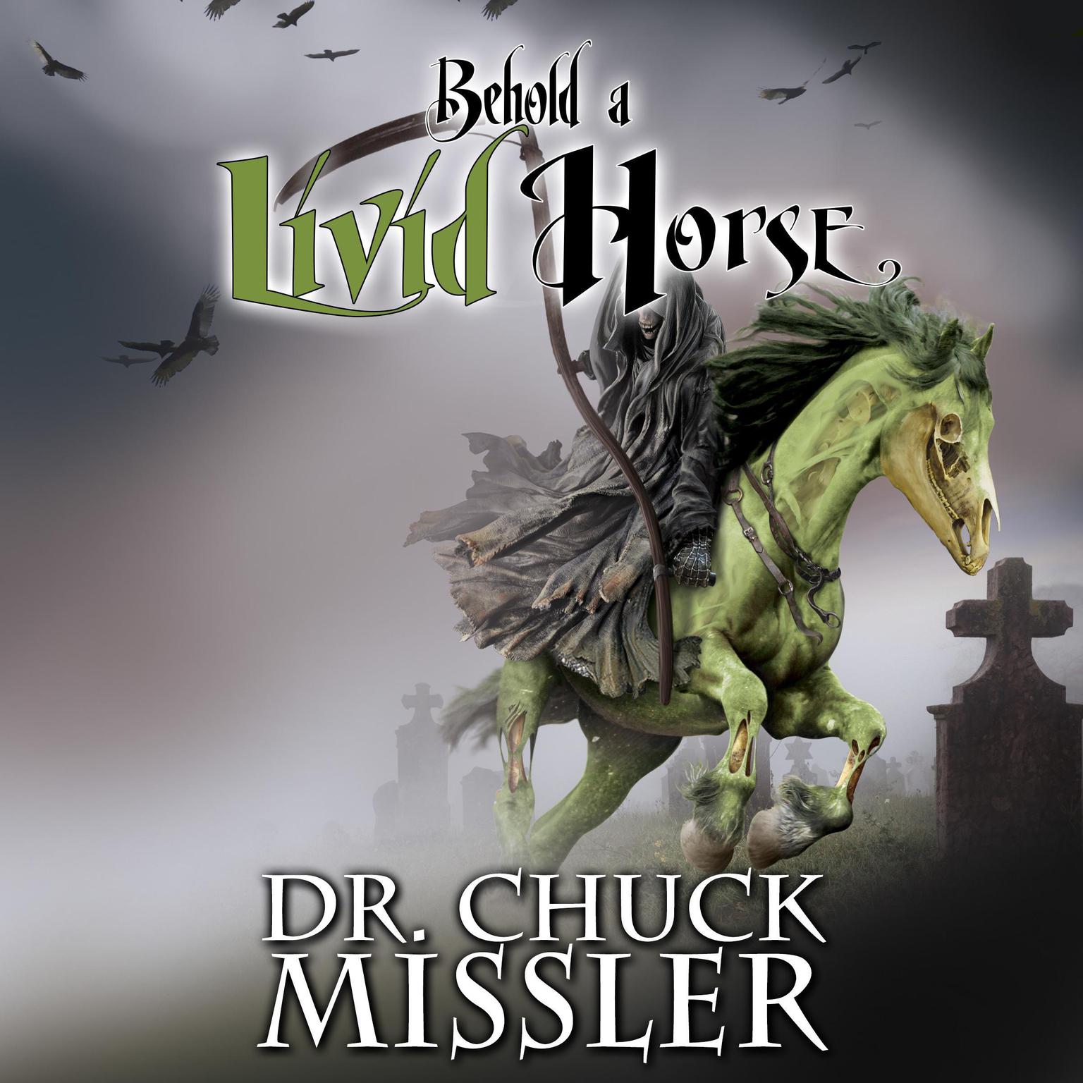 Behold a Livid Horse: Emergent Diseases and Biochemical Warfare Audiobook, by Chuck Missler