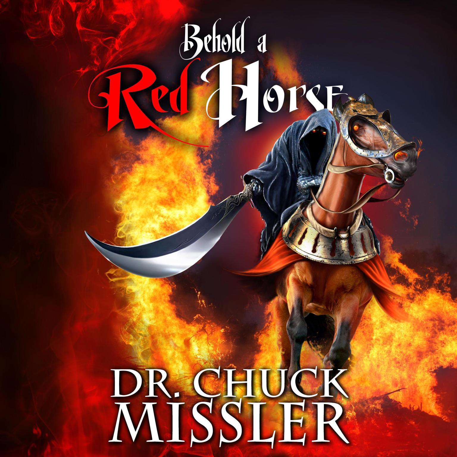 Behold a Red Horse: Wars and Rumors of Wars Audiobook, by Chuck Missler