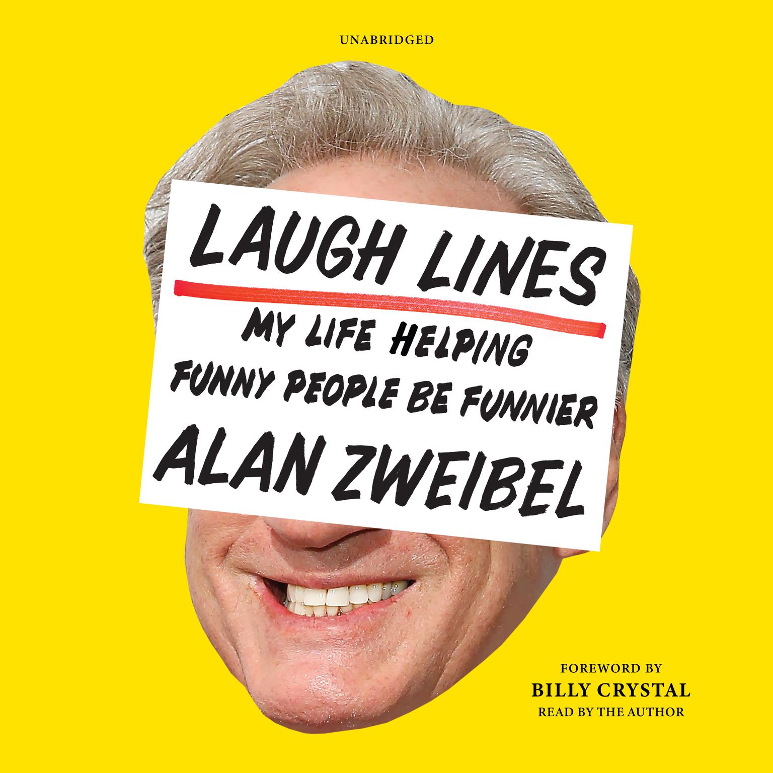 Laugh Lines: My Life Helping Funny People Be Funnier; A Cultural Memoir Audiobook, by Alan Zweibel