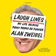 Laugh Lines: My Life Helping Funny People Be Funnier; A Cultural Memoir Audiobook, by 