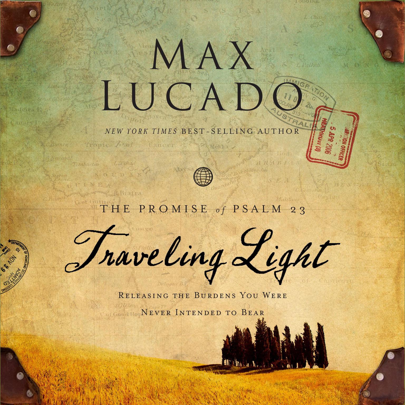 Traveling Light (Abridged): Releasing the Burdens You Were Never Intended to Bear Audiobook, by Max Lucado