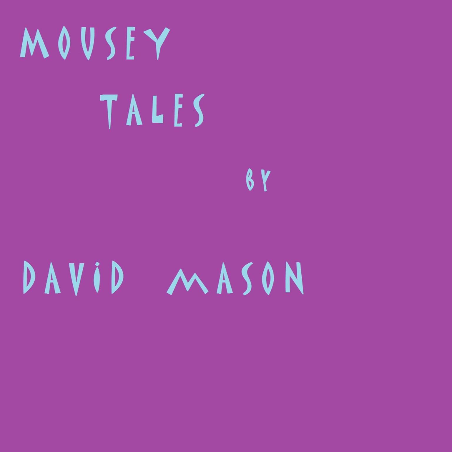 Mousey Tales Audiobook, by David Mason