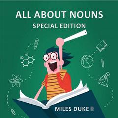 All About Nouns (Special Edition) Audiobook, by Miles Duke