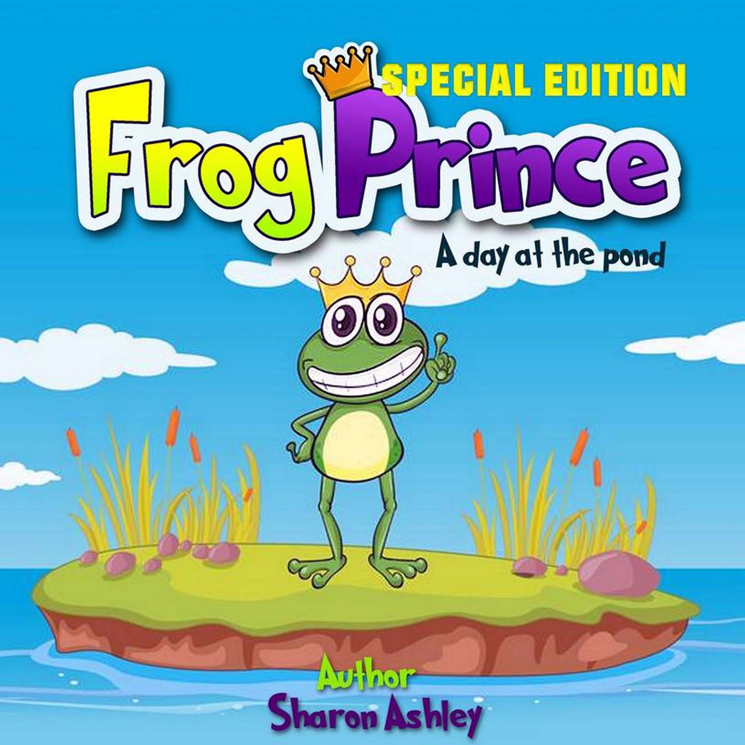 Frog Prince: A Day at the Pond (Special Edition) Audiobook, by Sharon Ashley