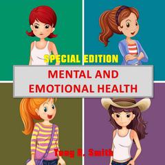 Mental and Emotional Health (Special Edition) Audiobook, by Tony R. Smith