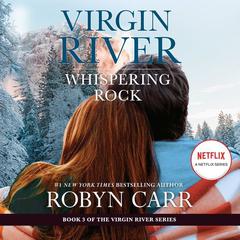 Whispering Rock: A Novel Audiobook, by Robyn Carr