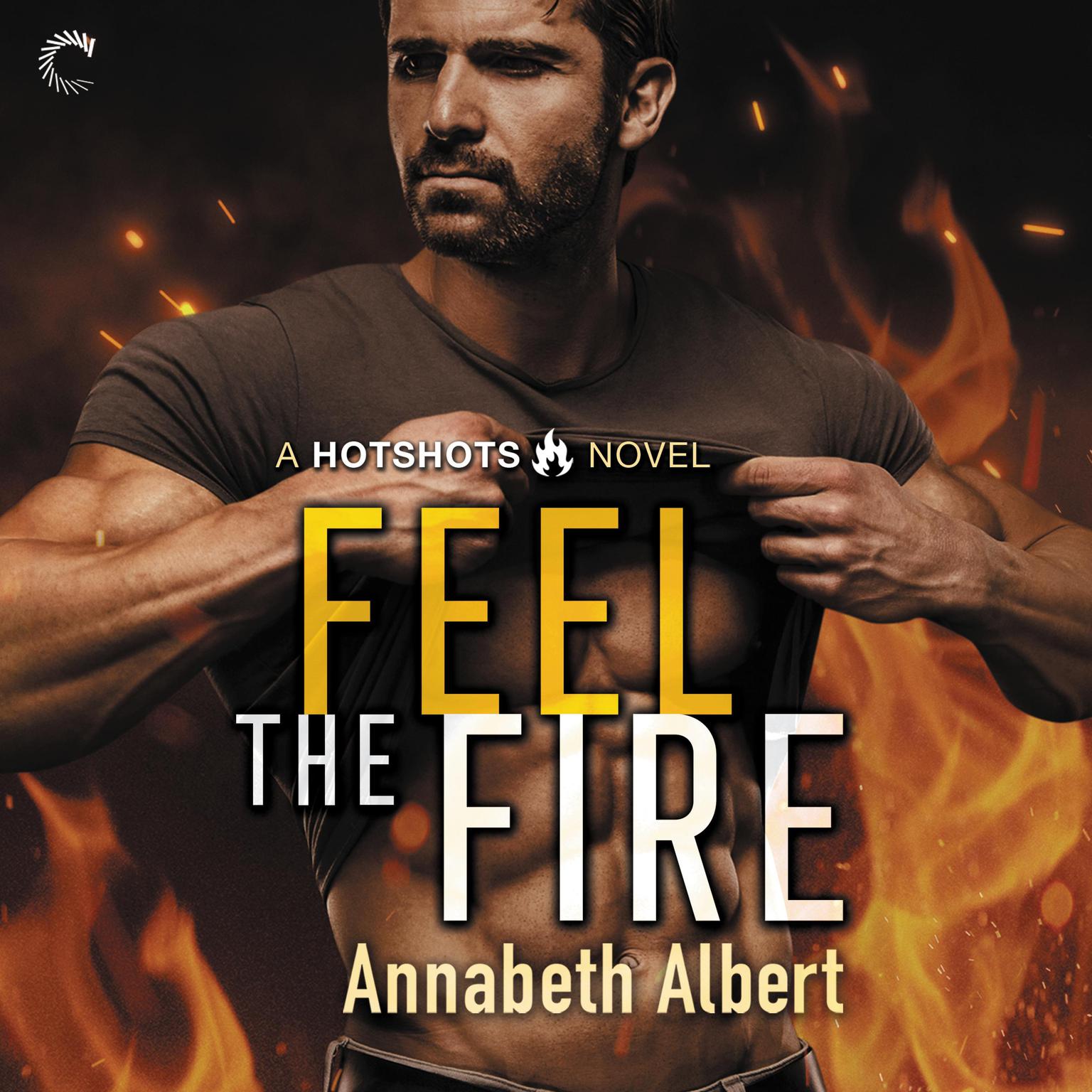 Feel the Fire Audiobook, by Annabeth Albert