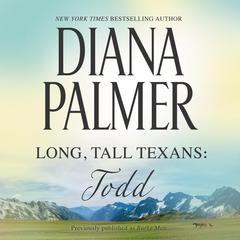 Long, Tall Texans: Todd Audiobook, by Diana Palmer