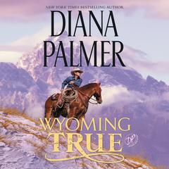 Wyoming True Audiobook, by Diana Palmer