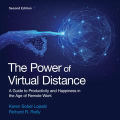 The Power of Virtual Distance: A Guide to Productivity and Happiness in the Age of Remote Work Audiobook, by Karen Sobel Lojeski
