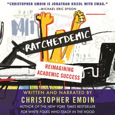 Ratchetdemic: Reimagining Academic Success Audiobook, by 