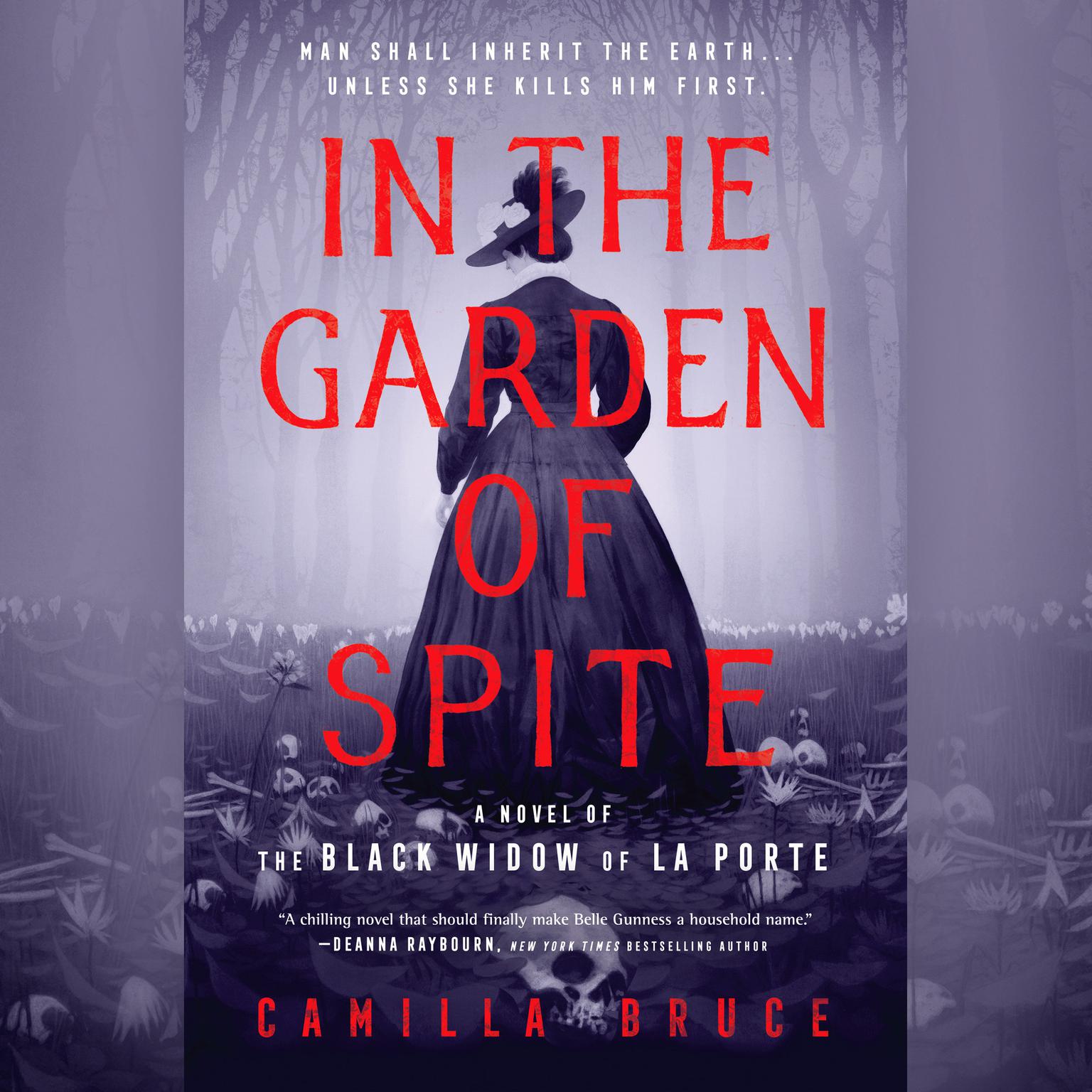In the Garden of Spite: A Novel of the Black Widow of La Porte Audiobook, by Camilla Bruce