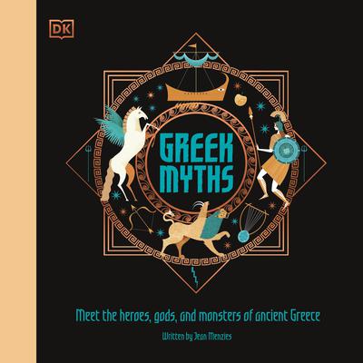 Greek Myths: Meet the heroes, gods, and monsters of ancient Greece Audiobook, by 