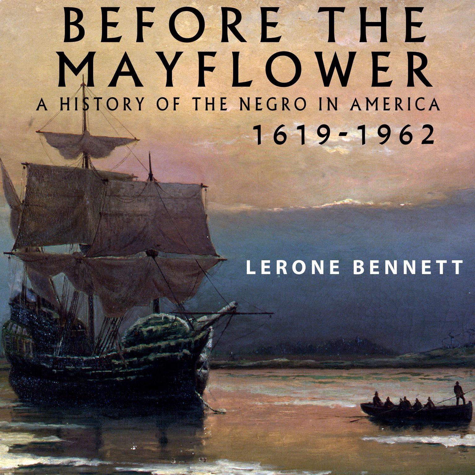 Before the Mayflower: A History of the Negro in America, 1619-1962 Audiobook, by Lerone Bennett