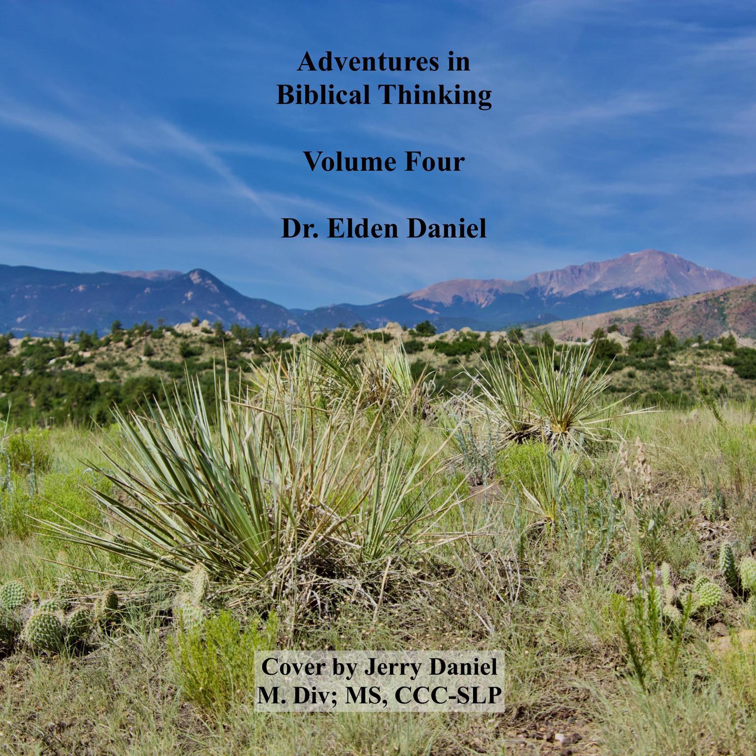 Adventures in Biblical Thinking, Volume Four Audiobook, by Elden Daniel