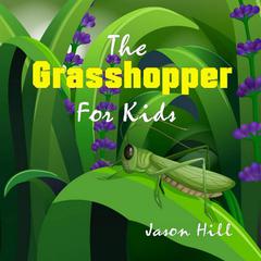 The Grasshopper for Kids Audiobook, by Jason Hill