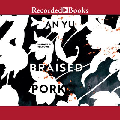 Braised Pork Audiobook, by An Yu
