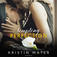 Tempting Perfection Audiobook, by Kristin Mayer