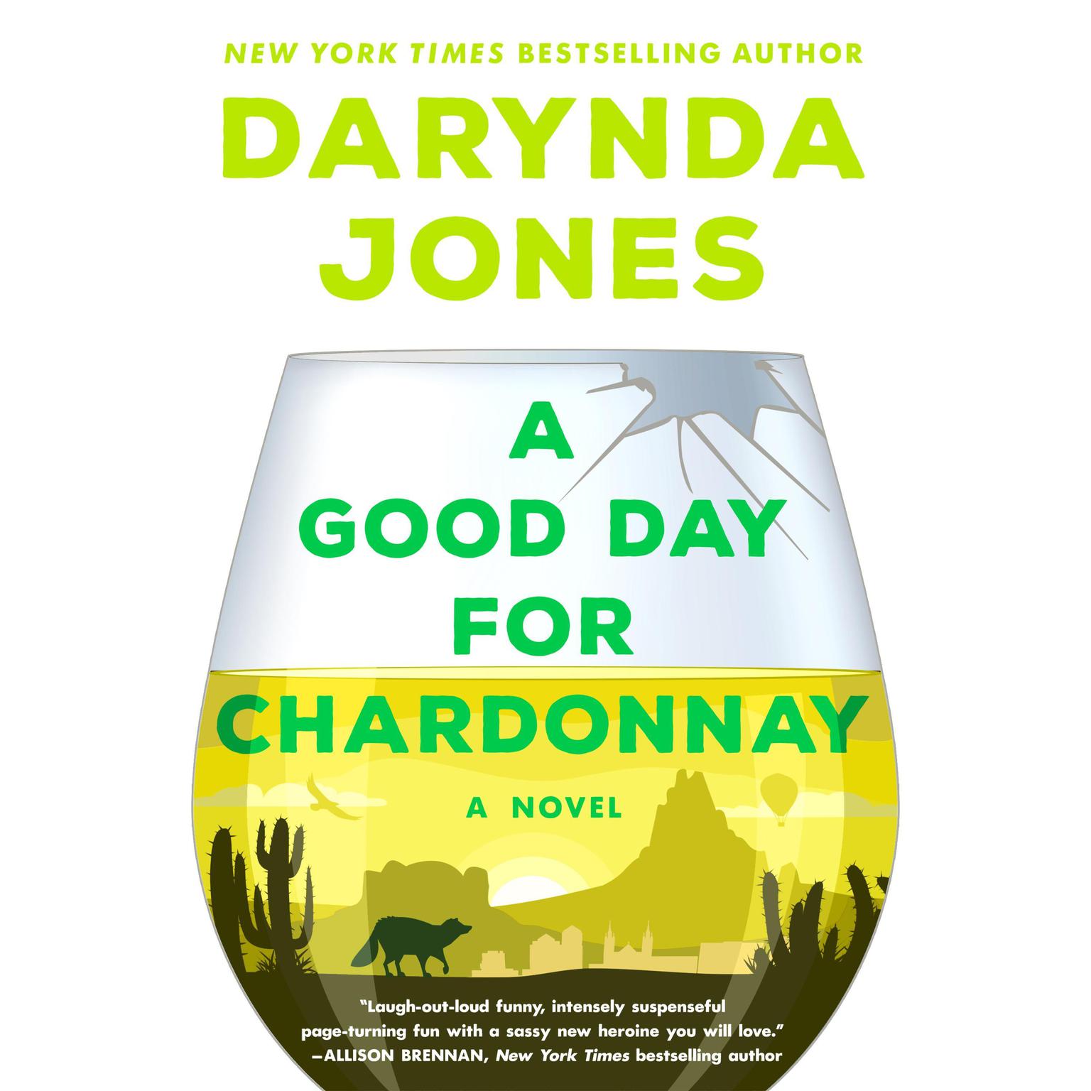 A Good Day for Chardonnay: A Novel Audiobook, by Darynda Jones