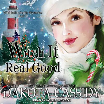 Witch it Real Good Audiobook, by Dakota Cassidy