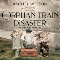 Orphan Train Disaster Audiobook, by Rachel Wesson